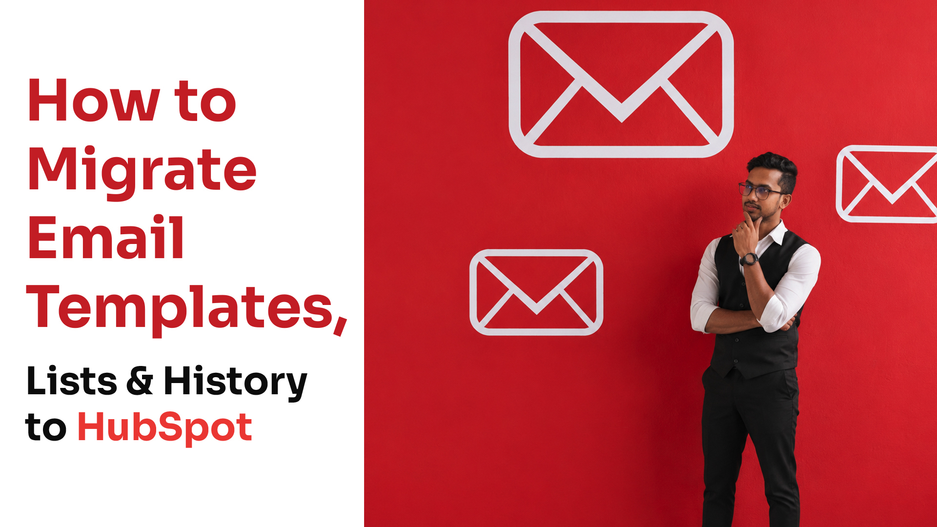 How to Migrate Email Templates, Lists & History to HubSpot