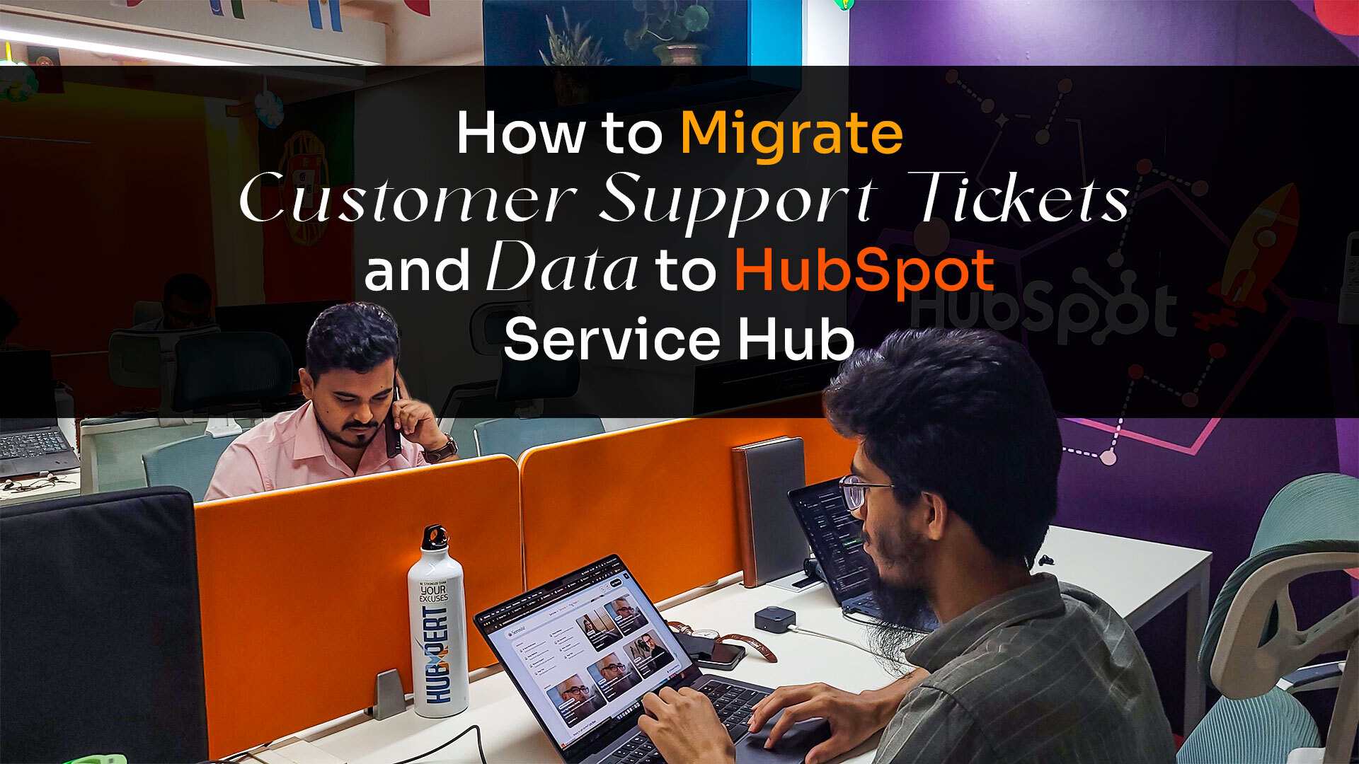 How to Migrate Customer Support Tickets & Data to HubSpot Service Hub